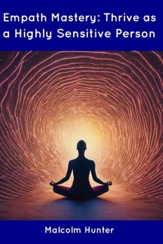 Paperback Empath Mastery: Thrive as a Highly Sensitive Person Book