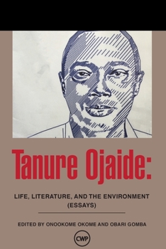 Paperback Tanure Ojaide: Life, Literature and the Environment Book
