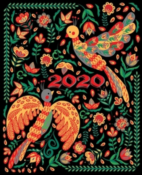 2020: Weekly and Monthly Planner Organizer |  Daily Weekly Monthly With To Do List  | Personal Planner Schedule Agenda Logbook | Birds and Flowers Cover | Folk Art (2020 planner)