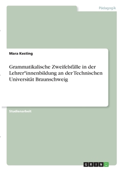 Paperback Grammatikalische Zweifelsfälle in der Lehrer*innenbildung an der Technischen Universität Braunschweig [German] Book