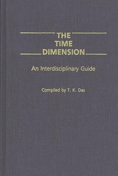 Hardcover The Time Dimension: An Interdisciplinary Guide Book