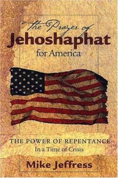The Prayer of Jehoshaphat for America: The Power of Repemtance in a Time of Crisis