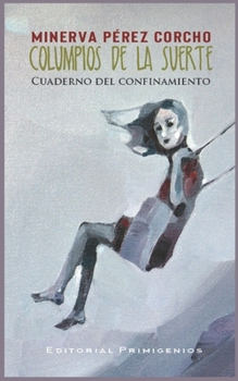 Paperback Columpios de la suerte: Cuaderno del confinamiento [Spanish] Book
