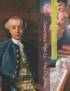 Memoirs of Casanova  Volume 23: English - Book #23 of the Memoirs of Casanova