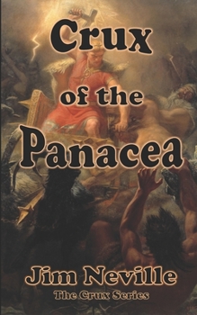 Crux of the Panacea - Book #3 of the Crux