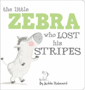 Board book The Little Zebra Who Lost His Stripes. Jedda Robaard Book