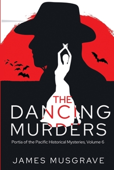 Paperback The Dancing Murders: A Literary Historical Mystery Portia of the Pacific Series Volume 6 Book