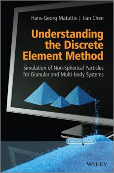 Hardcover Understanding the Discrete Element Method: Simulation of Non-Spherical Particles for Granular and Multi-Body Systems Book