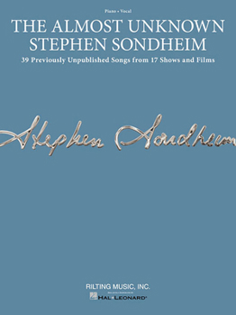 Paperback The Almost Unknown Stephen Sondheim: 39 Previously Unpublished Songs from 17 Shows and Films Arranged for Voice with Piano Accompaniment Book