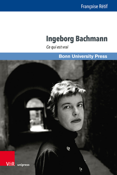 Hardcover Ingeborg Bachmann: CE Qui Est Vrai [French] Book