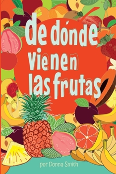 Paperback De dónde vienen las frutas [Spanish] Book