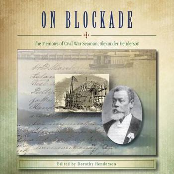 Paperback On Blockade: The Memoirs of Civil War Seaman, Alexander Henderson Book