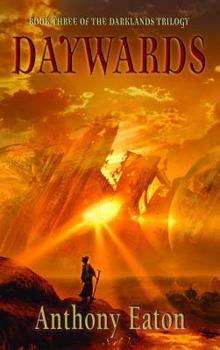 Paperback DAYWARDS: Book Three of the Darklands Trilogy Book