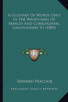 A Glossary Of Words Used In The Wapentakes Of Manley And Corringham, Lincolnshire V1