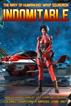 Indomitable - Book #5 of the Navy of Humanity: Wasp Squadron