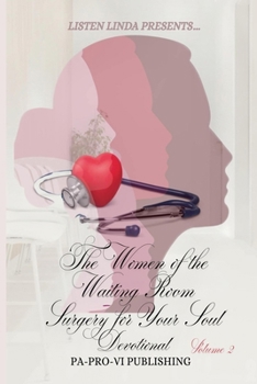 Paperback Listen Linda Presents... Women of the Waiting Room: Surgery For Your Soul Devotional Volume 2 Book