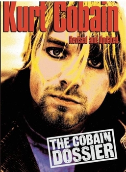 Paperback Kurt Cobain: The Cobain Dossier Book