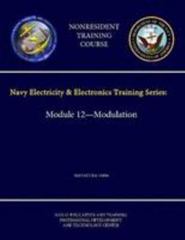 Paperback Navy Electricity and Electronics Training Series: Module 12 - Modulation - NAVEDTRA 14184 - (Nonresident Training Course) Book