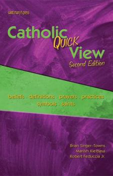 Mass Market Paperback Catholic Quick View, Second Edition: Beliefs, Definitions, Prayers, Practices, Symbols, and Saints Book