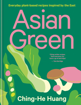 Hardcover Asian Green: Everyday Plant Based Recipes Inspired by the East Book