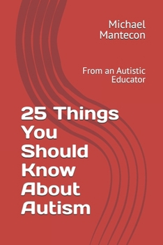 Paperback 25 Things You Should Know About Autism: From an Autistic Educator Book