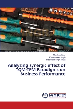 Paperback Analyzing synergic effect of TQM-TPM Paradigms on Business Performance Book