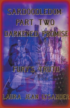 Paperback Sardoodledom: Part Two Darkened Promise Fury's Truth Book