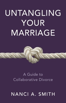Hardcover Untangling Your Marriage: A Guide to Collaborative Divorce Book