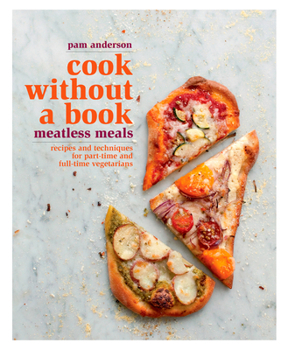 Hardcover Cook Without a Book: Meatless Meals: Recipes and Techniques for Part-Time and Full-Time Vegetarians: A Cookbook Book