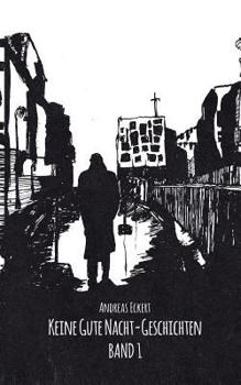 Keine gute Nacht-Geschichten: Band 1: Der vermisste König/ Das Erwachen/ Düstere Gedanken