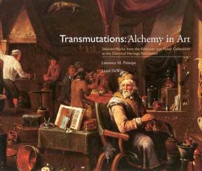 Paperback Transmutations: Alchemy in Art: Selected Works from the Eddleman and Fisher Collections at the Chemical Heritage Foundation Book