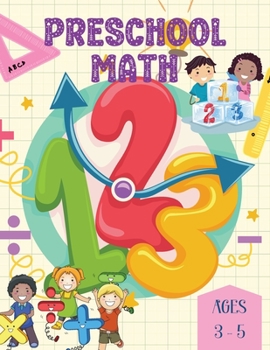 Paperback Preschool Math Ages 3-5: Sparking curiosity and building a strong foundation in numbers and shapes Book