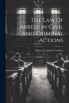 Paperback The Law of Arrest in Civil and Criminal Actions Book