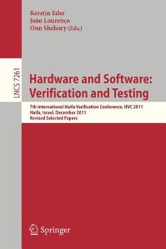 Paperback Hardware and Software: Verification and Testing: 7th International Haifa Verification Conference, Hvc 2011, Haifa, Israel, December 6-8, 2011, Revised Book