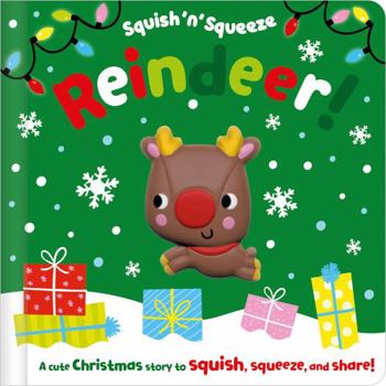Board book Squish 'n' Squeeze Reindeer! Book
