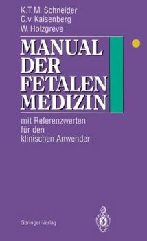 Paperback Manual Der Fetalen Medizin: Mit Referenzwerten Für Den Klinischen Anwender [German] Book