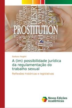 Paperback A (im) possibilidade jurídica da regulamentação do trabalho sexual [Portuguese] Book