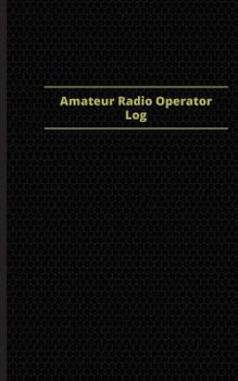 Amateur Radio Operator Log (Logbook, Journal - 96 pages, 5 x 8 inches): Amateur Radio Operator Logbook (Purple Cover, Small)