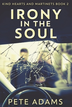 Irony In The Soul - Book #2 of the Kind Hearts and Martinets