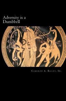 Adversity is a Dumbbell