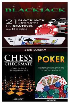 Paperback Blackjack & Chess Checkmate & Poker: 21 Blackjack Strengths to Beating the Dealer! & Chess Tactics & Strategy Revealed! & Mastering Winning with the H Book