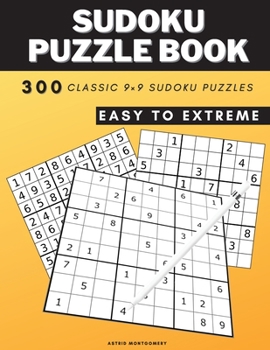 Paperback Sudoku Puzzle Books For Adults: Big Book of 300 Sudoku Puzzles: Easy, Medium, Hard, Expert, Extreme with instructions on how to play - 300 Classic 9?9 Book