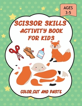 Paperback Scissor Skills Activity Book for Kids: A Fun Cut and Paste WorkBook for Preschool and Kindergarten ages 3-5, Scissor Cutting, Coloringn....More Than 4 Book