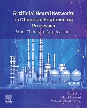 Paperback Artificial Neural Networks in Chemical Engineering Processes: From Theory to Applications Book