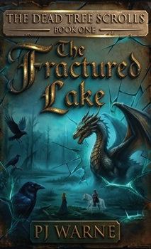 The Fractured Lake: The Dead Tree Scrolls