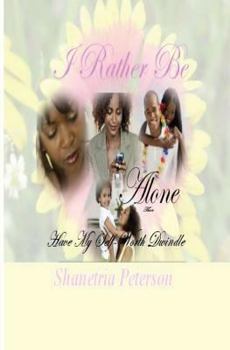 Paperback I Rather Be Alone Than Have My Self-Worth Dwindle Book