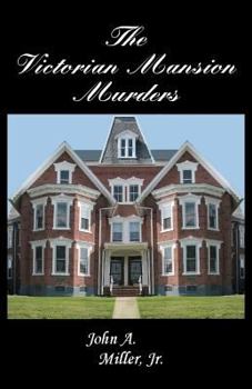 The Victorian Mansion Murders - Book #1 of the Victorian Mansion