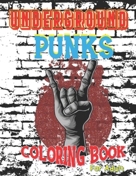 Paperback Underground Punks coloring book for adult: Unity as One Stand Together, Unity Evolution's Gotta Come Book