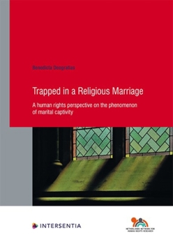 Paperback Trapped in a Religious Marriage: A human rights perspective on the phenomenon of marital captivity Book