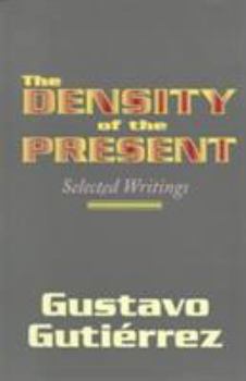 Paperback The Density of the Present: Selected Writings Book